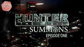 Hunter the Vigil: Summons | Episode One: "Devil Made Me Do It" | Chronicles of Darkness Actual Play