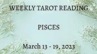 PISCES - 🍀 Good Luck & An Offer!! 🔮 Weekly Tarot Reading for March 13 - 19, 2023 💫