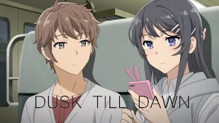 Mai+Sakuta X Dusk Till Dawn | BunnyGirlSenpai X ZAYN | AMV