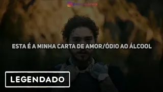 Post Malone - Love/Hate Letter To Alcohol [Legendado| Tradução]