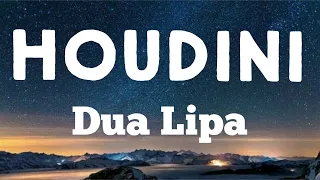 Dua Lipa - Houdini (Lyrics)