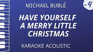 Have Yourself A Merry Little Christmas - Michael Bublé (Karaoke Acoustic Piano) Lower Key