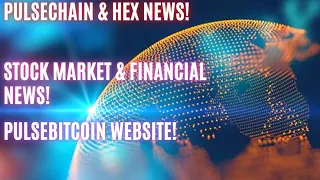 Pulsechain & Hex News! Stock Market & Financial News! PulseBitcoin Website!