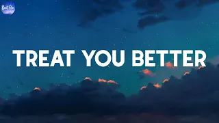 Shawn Mendes - Treat You Better (Lyrics)