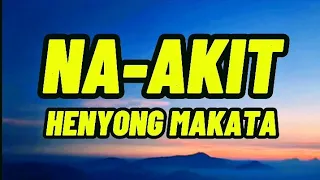 Henyong Makata - NA-AKIT (Lyrics)