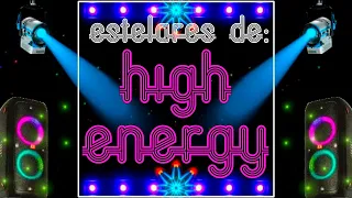 Estelares de High Energy Clásicos - Oswaldo Flores DJ