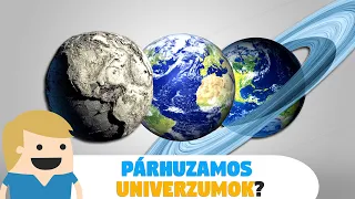 Multiverzum - léteznek Párhuzamos Univerzumok?