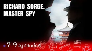 A STRONG MOVIE! A LEGENDARY PERSONALITY! DON'T MISS IT! RICHARD SORGE  MASTER SPY!  Episodes 7-9!