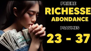 PSAUMES 23 -  37 | Prière pour la  RICHESSE, l'ABONDANCE, et La PROSPERITE