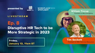 WorkplaceTech Spotlight: Ep. 8 - Disruptive HR Tech to be More Strategic in 2023