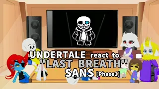 UNDERTALE react to "Last Breath" Sans[Undertale] {Phase1}