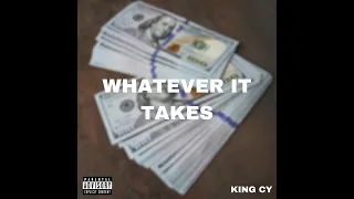 KING CY - WHATEVER IT TAKES (Official Audio)