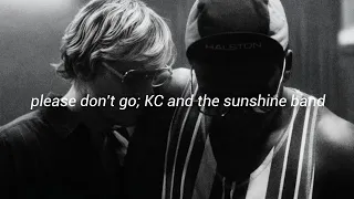 please don't go; KC and the sunshine band (legendado/tradução)