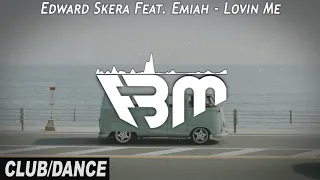 Edward Skera Feat. Emiah - Lovin Me | FBM