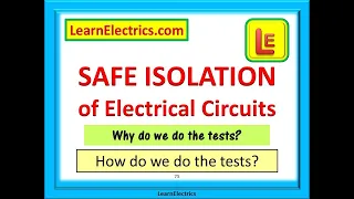 SAFE ISOLATION PROCEDURE for Electrical Circuits. Why we do it, how we do it.