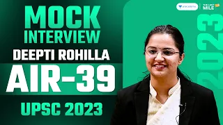 Deepti Rohilla, Rank 39 IAS - UPSC 2023 | UPSC 2023 Mock Interview | IAS Topper Interview