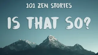 [101 Zen Stories] #3 - Is That So?