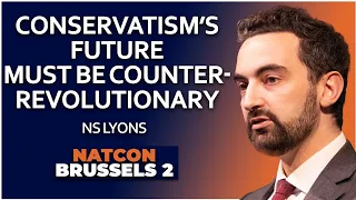 NS Lyons | The Future of Conservatism is Parallel | NatCon Brussels 2