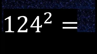 124 elevado a la 2 . 124^2 , numero con exponente al cuadrado