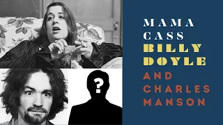 How Mama Cass Met Billy Doyle, And Charles Manson