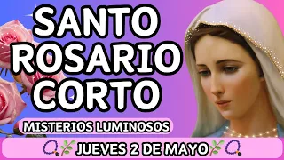 Santo Rosario Corto de hoy Jueves 2 de Mayo 2024 🌸MISTERIOS LUMINOSOS🌸📿Letanías a la Virgen María📿