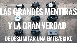 LAS GRANDES MENTIRAS Y LA VERDAD DE DESLIMITAR TU BICICLETA ELECTRICA (EMTB, EBIKE, EBIKES, E-BIKE)