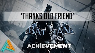 Batman Arkham Origins - 'Thanks Old Friend' | Achievement Guide