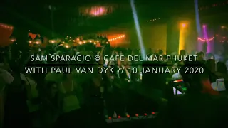 SAM SPARACIO @ Cafe Del Mar Phuket 10 January 2020 // guest PAUL VAN DYK