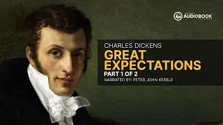 Great Expectations | Charles Dickens  | Read by Peter John Keeble | Part 1 of 2 (FULL AUDIOBOOK)