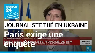 Journaliste français tué en Ukraine : Paris "exige une enquête transparente" • FRANCE 24