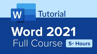 Word 2021 Full Course Tutorial (5+ Hours)