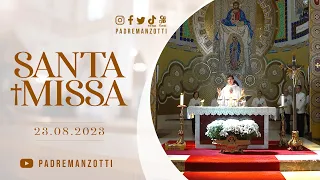 SANTA MISSA AO VIVO | @PadreManzottiOficial  | 23/08/23