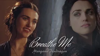 Morgana Pendragon / Breathe Me