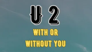 With or Without You - U2 | Lyrics