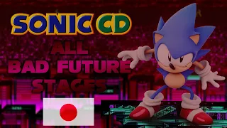 Sonic CD - All 'Bad Future' Stages [JP OST]