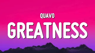 Quavo - Greatness (Lyrics)