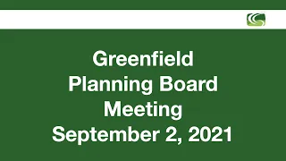 Greenfield Planning Board Meeting September 2, 2021