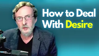 How to Deal With Desire