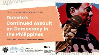 This is How Democracy Dies: Duterte's Continued Assault on Democracy in the Philippines