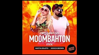 Moombahton mix DJ NASTIA ZOLOTO ft. GOOCH BROWN