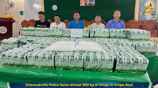 Sihanoukville Police Seize Almost 900 kg of Drugs in Single Bust