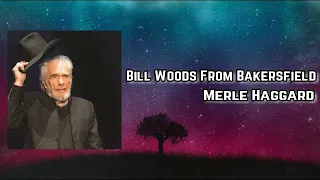 Merle Haggard - Bill Woods From Bakersfield Lyric