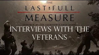 THE LAST FULL MEASURE (movie) - INTERVIEWS WITH THE VETERANS. Behind the Scenes Interviews (Part 2)