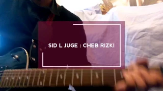 Sid l juge:cheb rizki guitare leçons (cover)