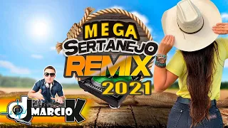 MEGA SERTANEJO 2021 - Só As Melhores Músicas REMIX ( DJ MÁRCIO K )