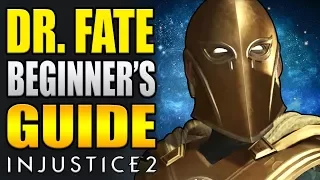 DOCTOR FATE Beginner's Guide - Injustice 2 - All You Need To Know!