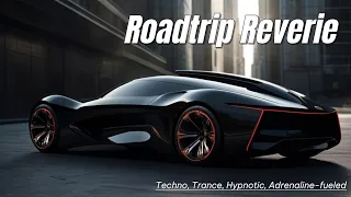 Roadtrip Reverie - drive music - (Techno, Trance, Hypnotic, Adrenaline-fueled)