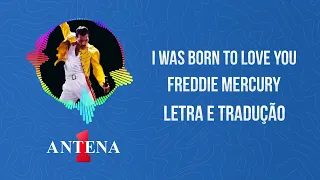 Antena 1 - Freddie Mercury - I Was Born To Love You - Letra e Tradução