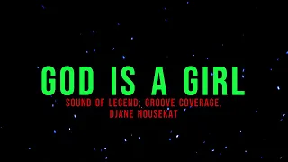 Sound Of Legend, Groove Coverage, DJane Housekat - God Is A Girl (Lyrics)