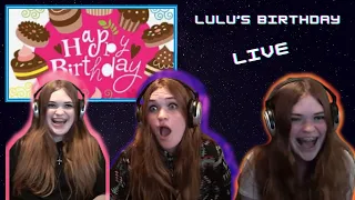 Lulu's Birthday Live Stream!